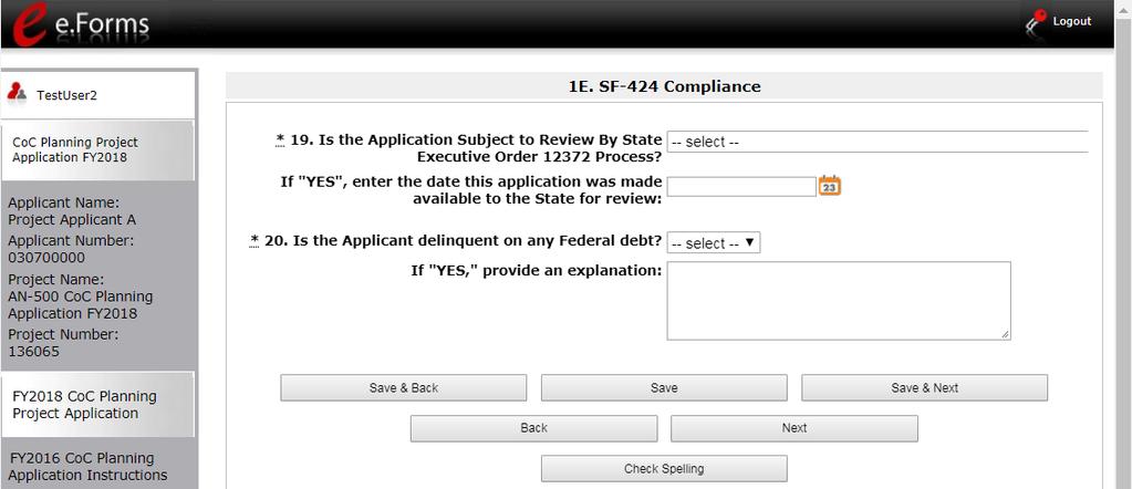 1E. Compliance The following steps provide instruction on completing the "Compliance" screen for Part 1: SF-424 of the FY 2018 CoC Planning Project Application. 1. In the Is the Application Subject to Review By State Executive Order 12372 Process?