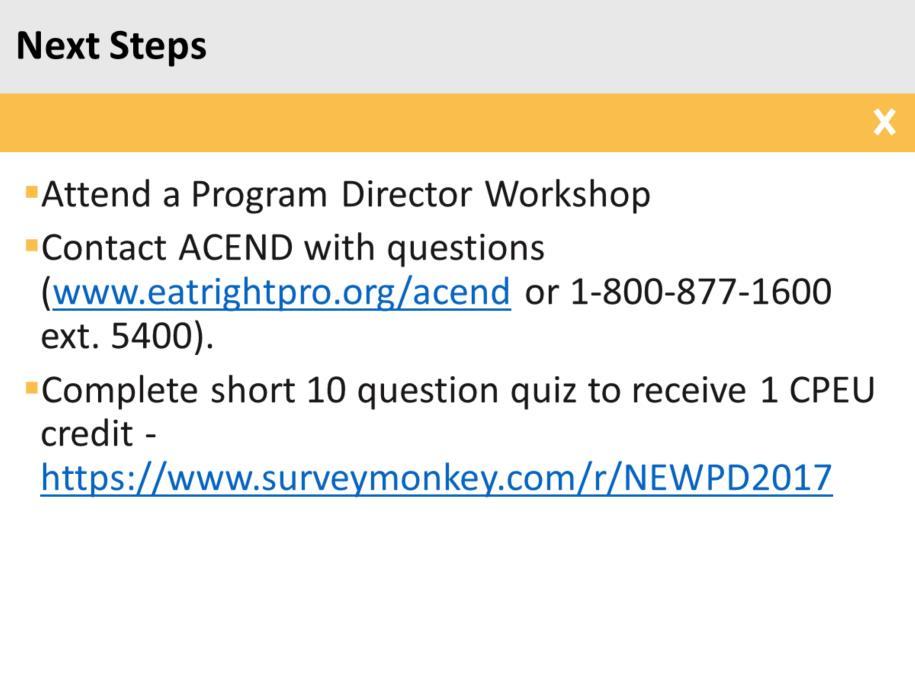 As a new program director, ACEND encourages you to attend a program director workshop. If you would like more information or to attend, visit the ACEND website for more information.