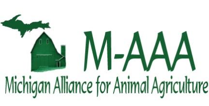 2016 Request for Proposals Introduction The Michigan Alliance for Animal Agriculture (M-AAA) announces a request for proposals for funding for research and extension programs to enhance Michigan
