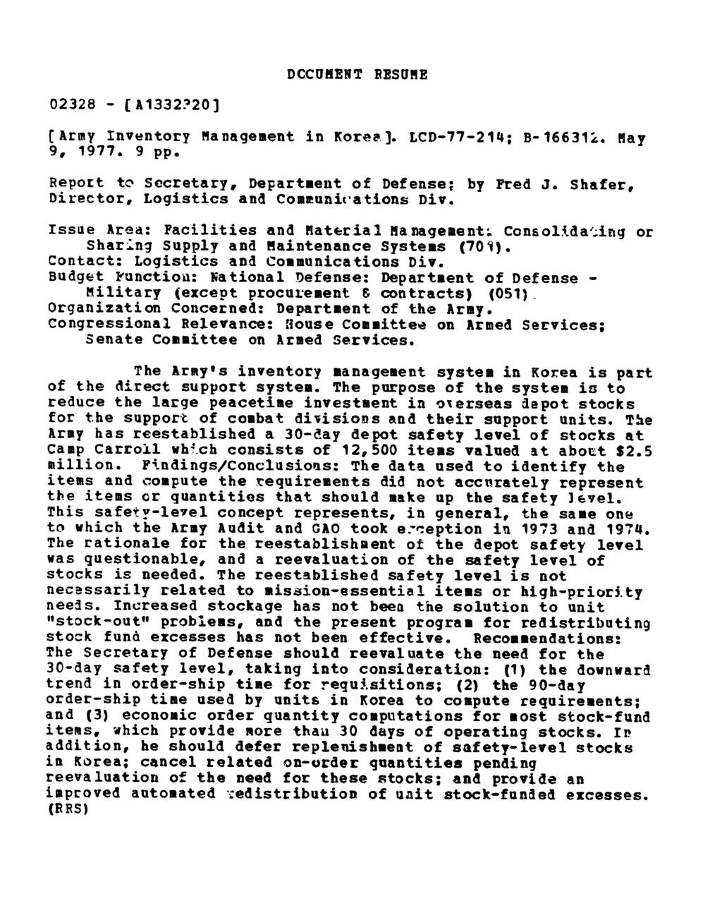 DCCUMENT RESUME 02328 - [A1332?20] (Army Inventory Management in Korea.]. LCD-77-214; B-166312. May 9, 1977. 9 pp. Report to Secretary, Department of Defense; by Fred J.