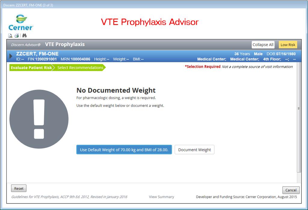 If you haven t addressed it already, you ll see the VTE Prophylaxis Advisor. At this point you have a few approaches.