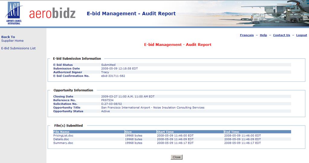 5.7 E-bid Management Audit Report Aerobidz provides you with an online Audit Report for each opportunity for which you submit an e-bid.