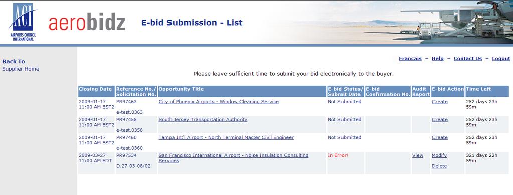 Screen The E-bid Submission List screen only lists opportunities that: Have been ordered by you. Have an order status of Approved.