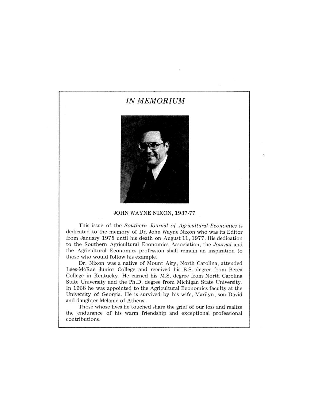 IN MEMORI UM JOHN WAYNE NIXON, 193777 This issue of the Southern Journal of Agricultural Economics is dedicated to the memory of Dr.