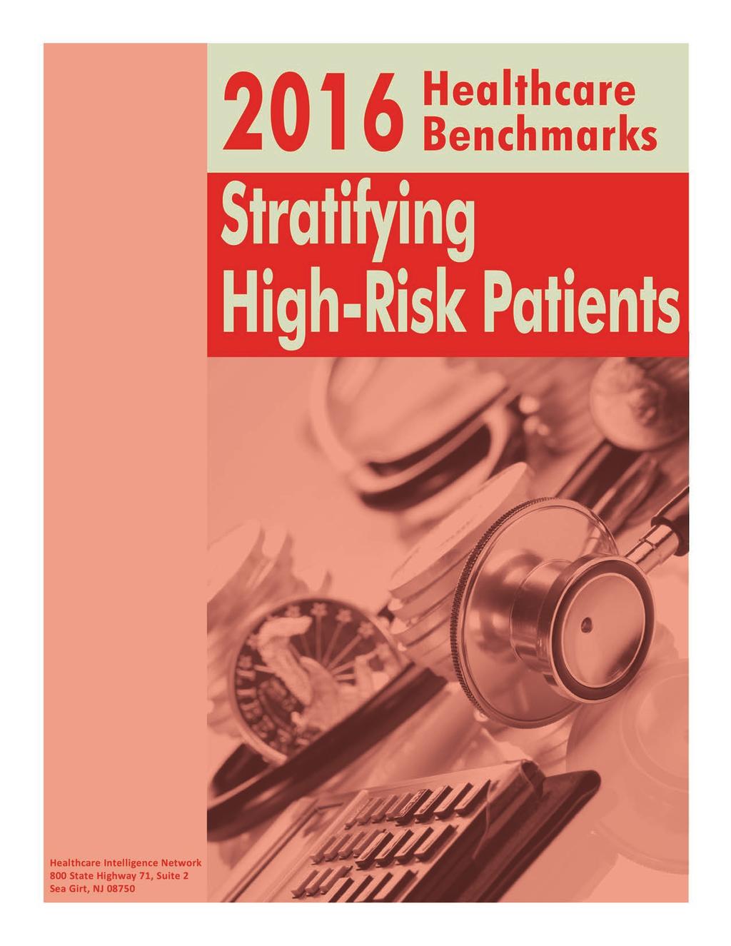 Note: This is an authorized excerpt from 2016 Healthcare Benchmarks: Stratifying High-Risk Patients.