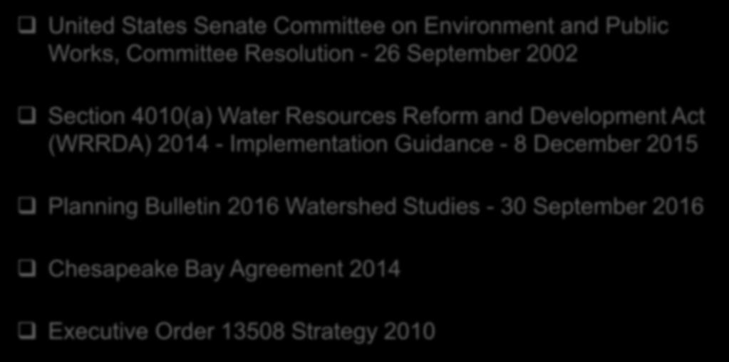 KEY AUTHORITIES AND DOCUMENTS 2 United States Senate Committee on Environment and Public Works, Committee Resolution - 26 September 2002 Section 4010(a) Water Resources Reform and