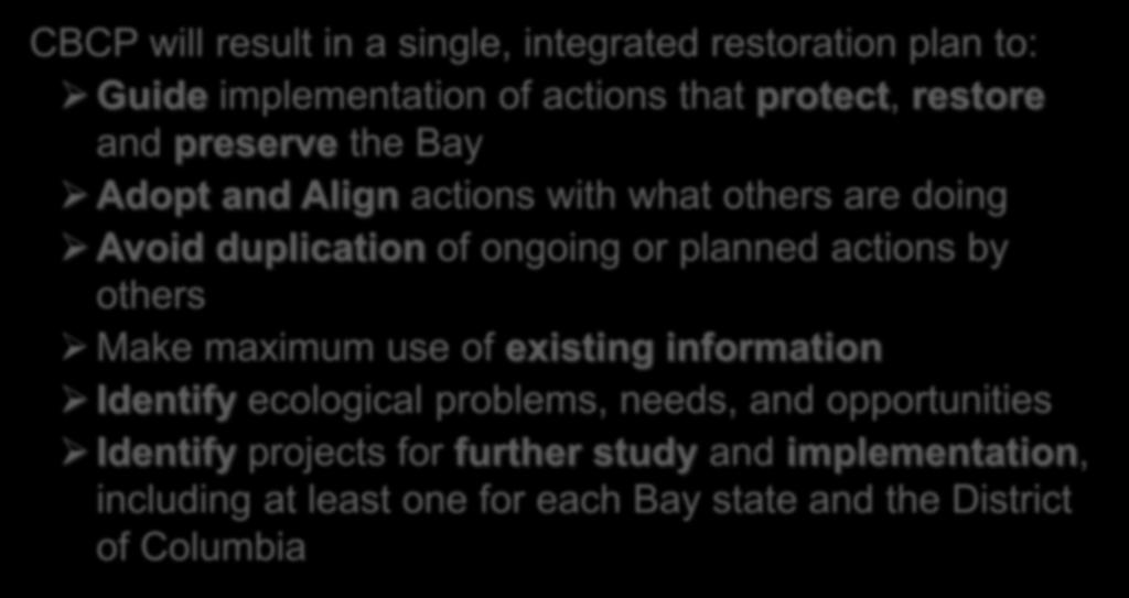 4 BACKGROUND CBCP will result in a single, integrated restoration plan to: Guide implementation of actions that protect,