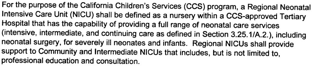 3.25 STANDARDS FOR NEONATAL INTENSIVE CARE UNITS (NICUs) 3.25.1 Reaional NICU -General Information A. Reaional NICU -Definition 1.