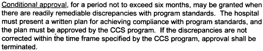 The CCS program may consult with other divisions or branches within the DHS, such as the Maternal and Child Health Branch and/or Licensing and Certification Division and with other state and federal