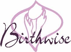 BIRTHWISE MIDWIFERY SCHOOL 2018 Application for Admission to the MIDWIFERY ASSISTANT PROGRAM Name: Date of Application: Address: City: State/Province: Postcode: Country: Phone: Email: Date of Birth: