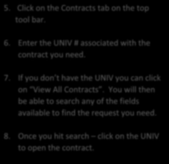 Searching in PEER (continued) c. Active Contract (UNIV #) 5. Click on the Contracts tab on the top tool bar. 6. Enter the UNIV # associated with the contract you need. 7.