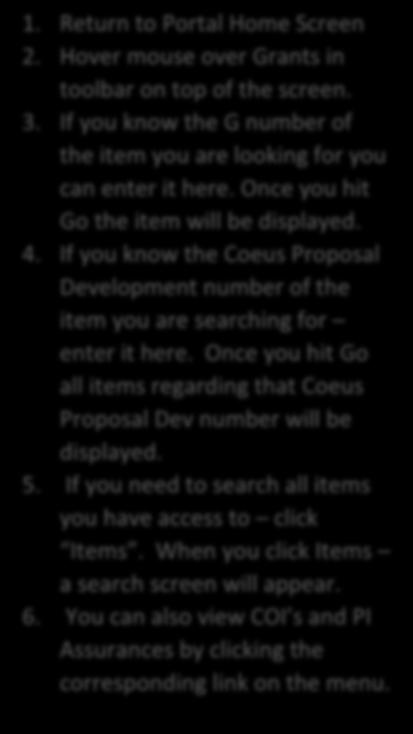 If you know the Coeus Proposal Development number of the item you are searching for enter it here. Once you hit Go all items regarding that Coeus Proposal Dev number will be displayed. 5.