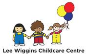 Policy The Lee Wiggins Childcare Centre (LWCC) is committed to providing a safe and healthy working environment for all parents, children and employees.