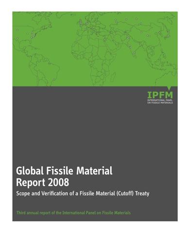 Global Fissile Material Report 2008 www.ipfmlibrary.
