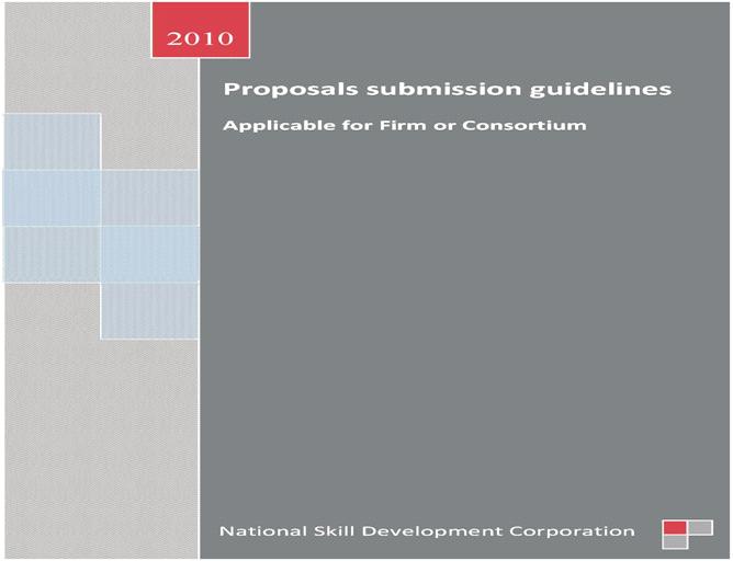 Proposal format The National Skill Development Corporation has put in place a format which explains how for profit and not for profit organizations can submit requests for funding of their skilling
