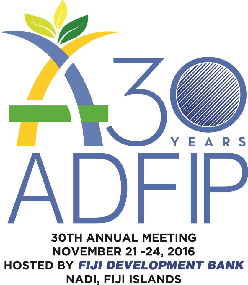 Volume 1, Issue 1 Page 3 2016 ADFIP ANNUAL MEETINGS RADISSON, NADI FIJI 21st 24th November, 2016 THEME: Pacific Regionalism and Climate Change: New Opportunities for ADFIP HOST: FIJI DEVELOPMENT BANK