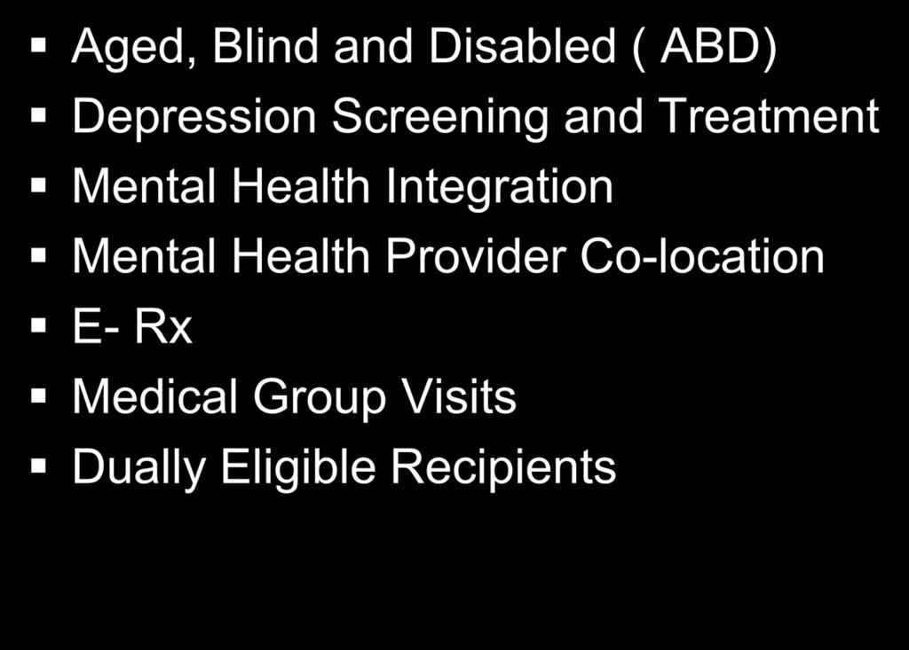 New Network Pilots Aged, Blind and Disabled ( ABD) Depression Screening and Treatment Mental Health
