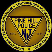 Pine Hill Borough Mayor: Christopher Green Director of Public Safety: Charles Warrington Police Administration Building 48 West Sixth Avenue Pine Hill, NJ 08021 856-783-1549 Christopher J.