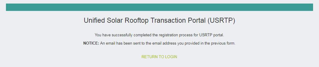 Figure 5: Registration Confirmation The Registered Applicant shall directly login to the portal by clicking on Return to Login from the registration confirmation message page (Figure 5).
