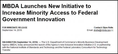 MBDA Inclusive Innovation Initiative (I-3): In 2015, MBDA formed a new partnership with the National Institute of Standards and Technology (NIST) and the Federal Laboratory Consortium (FLC) to spur
