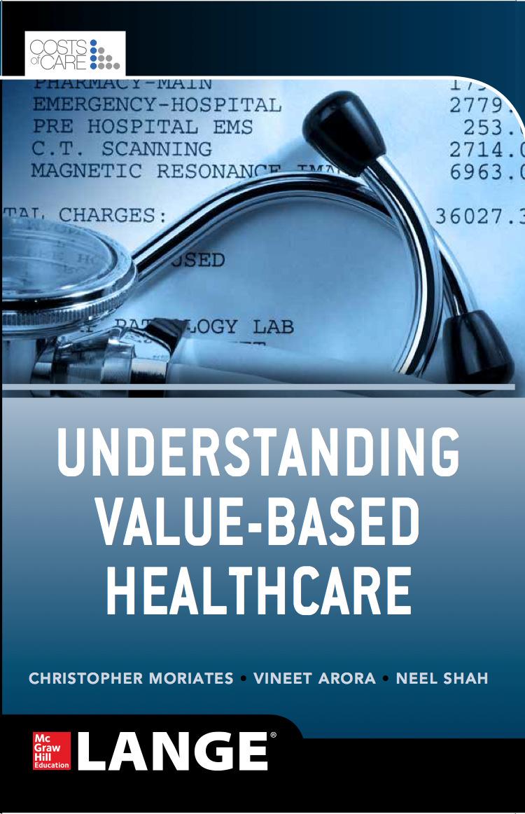 A Resource: Understanding Value-Based Care The book is a masterful primer for all clinicians especially those of us hoping to navigate the transition from volume-based healthcare to