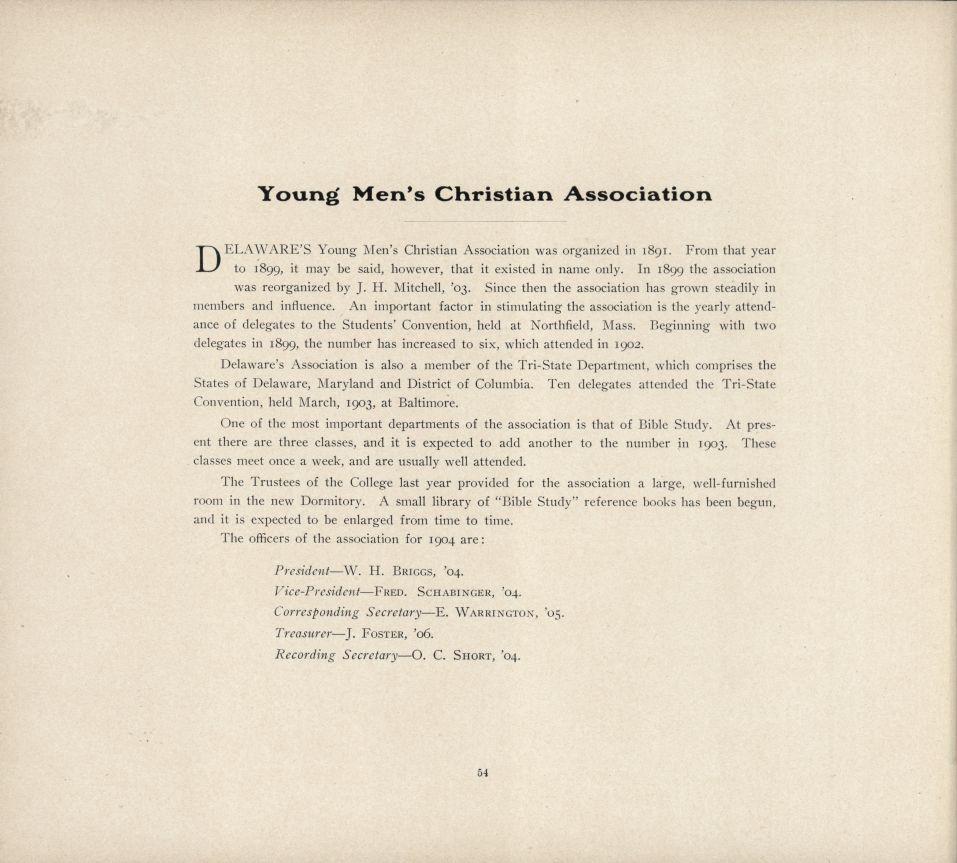 Young' Men's Christian Association DELAWARE'S Young Men's Christian Association was organized in 1891. From that year to 1899, it may be said, however, that it existed in name only.