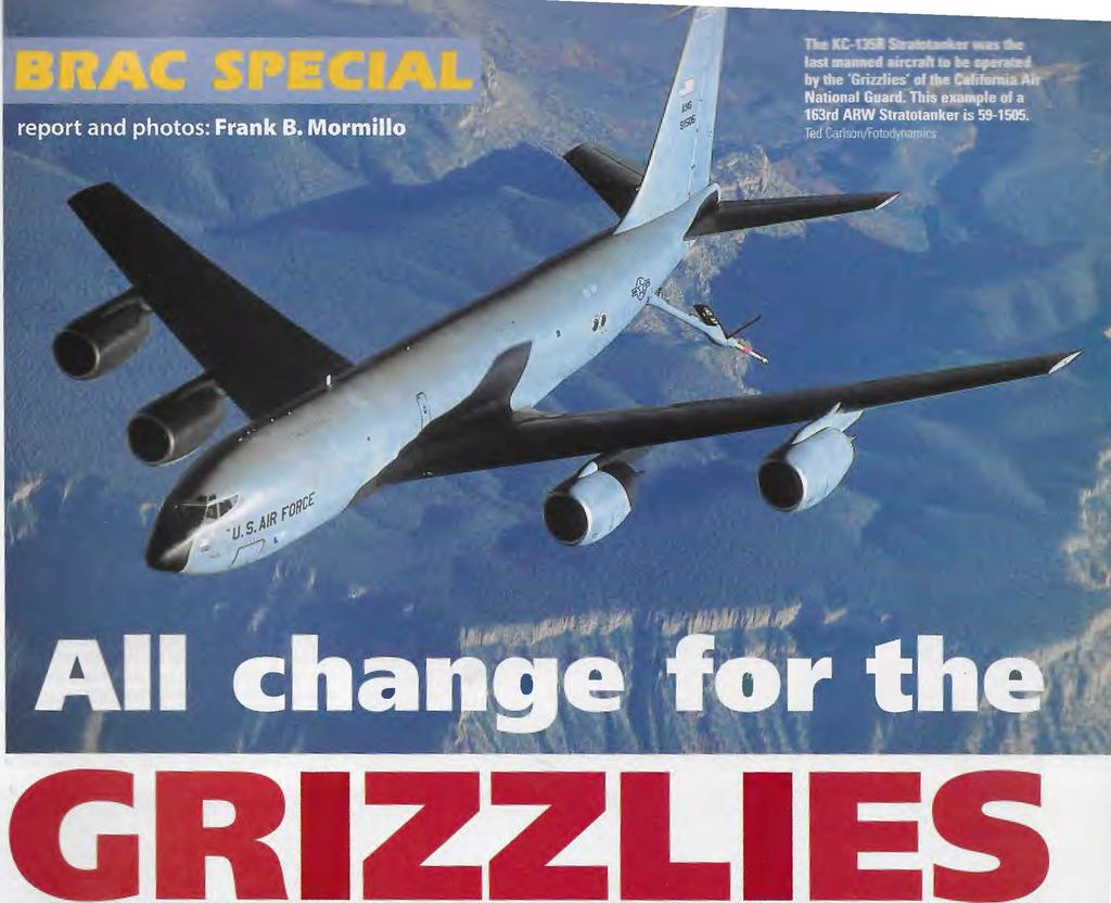 From fighters, recce and tankers to UAVs The 'Grizzlies' of the California Air National Guard have, over the years, performed many front-line roles - they have been a fighter, fighter-bomber, recce