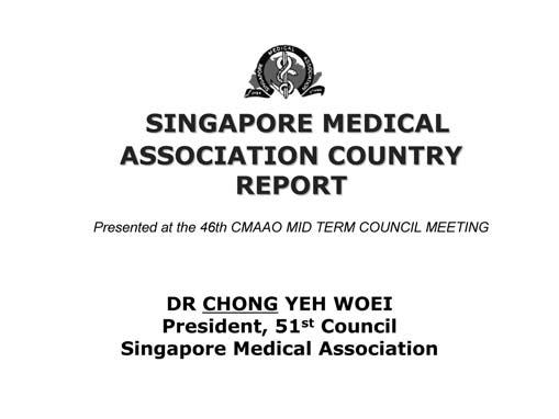 SINGAPORE MEDICAL ASSOCIATION statutes. In addition, trainees develop more systematic and professional approaches to common ethical and medico-legal issues in Singapore.