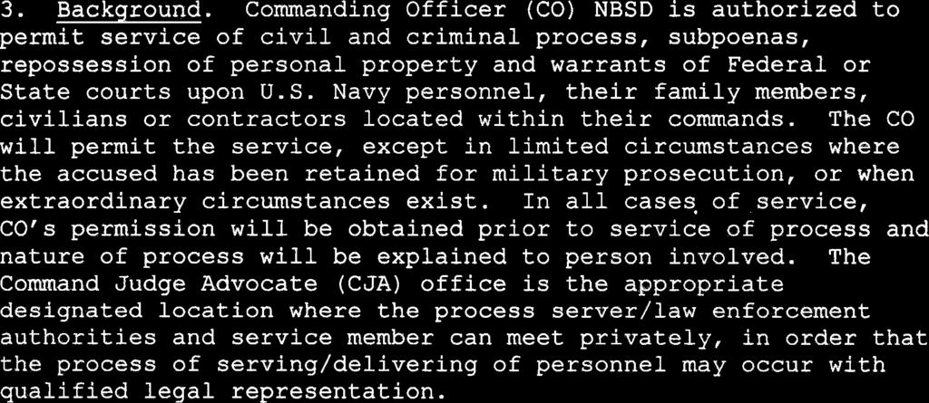 exist. In all cases, of service, COrs permission will be obtained prior to service of process and nature of process will be explained to person involved.