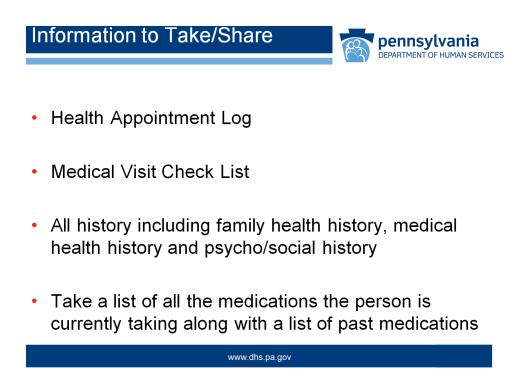 Please be sure to review the handouts included with this presentation. On this slide, I will be referring to the Medical Visit Check List, Family Health History Form, and the Medication Listing Log.