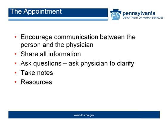 Many times the physician asks questions that the person is fully capable of answering, but directs them to the staff person or family member who is accompanying the person.