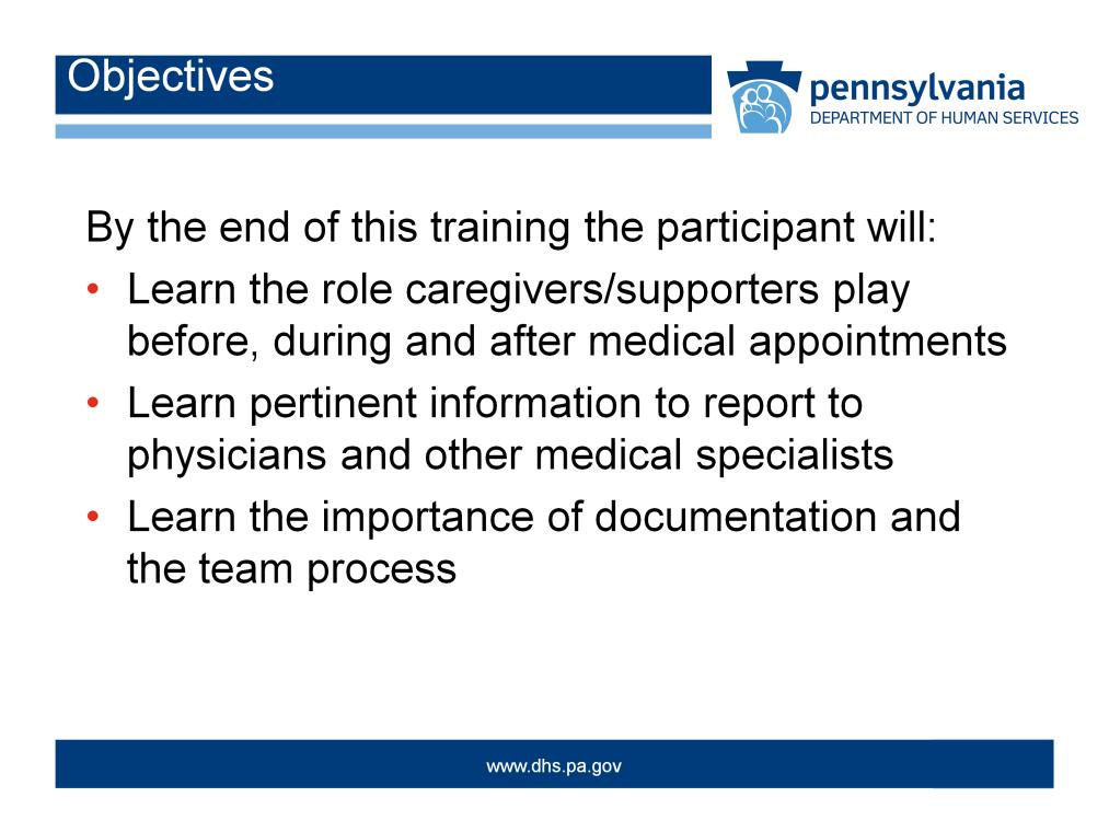 By the end of this presentation you will: Learn the role caregivers or supporters play before, during and after medical appointments