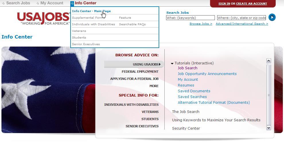 More Information You may visit USAJOBS Information Center Main Page where you can find tutorials for using different