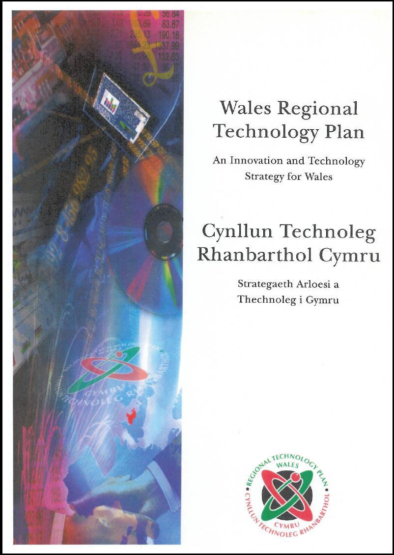 Wales and Smart Specialisation We have some history: Wales was one of the 1st regions in Europe to produce a Regional Technology