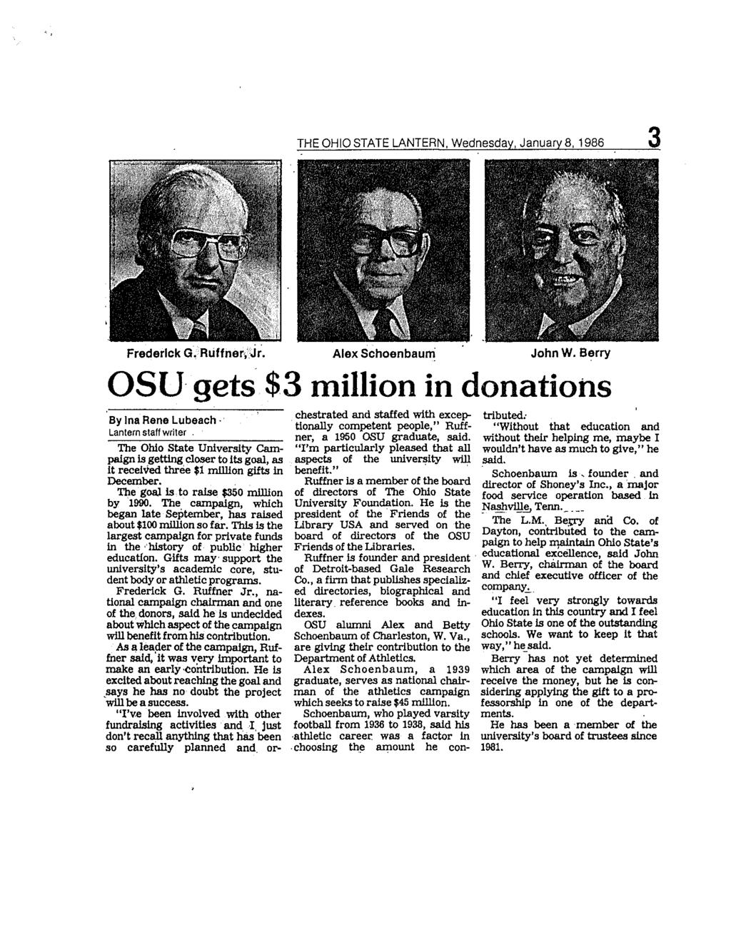 Frederick G. RLiffner ;:Jr. Alex Schoenbauni John W. Berry OSU gets $3 million in donations By Ina Rene Lubeach. Lantern staff writer.