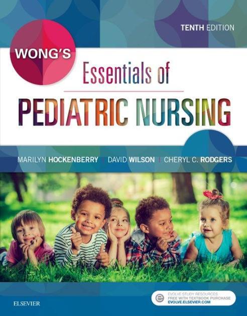 Wong s Essential of Pediatric Nursing 10 th edition M J Hockenberry, D Wilson, C C Rodgers. Elsevier 2.
