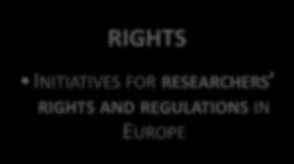 RIGHTS INITIATIVES FOR RESEARCHERS