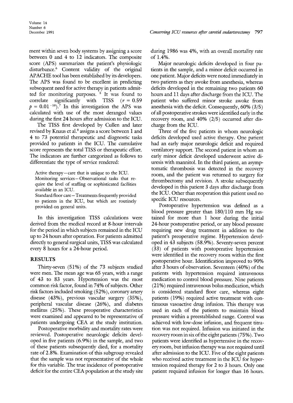 Volume 14 Number 6 December 1991 Conserving ICU resources after carotid endarterectomy 797 ment within seven body systems by assigning a score between 0 and 4 to 12 indicators.