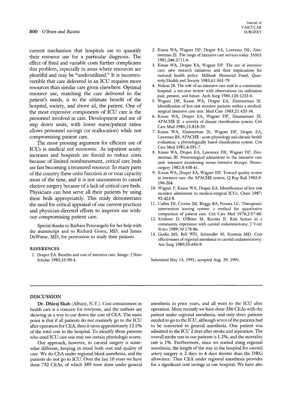 800 O'Brien and Ricotta Journal of VASCULAR SURGERY current mechanism that hospitals use to quantify their resource use for a particular diagnosis.