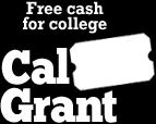 minimum GPA and need Students do NOT have to pay back Must complete the FAFSA before submitting Cal Grant
