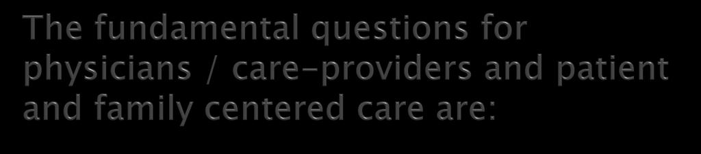 1. How does a culture of, an approach of providing care that is patient-centered, help me in my role of assisting the patient in achieving their best health status? 2.