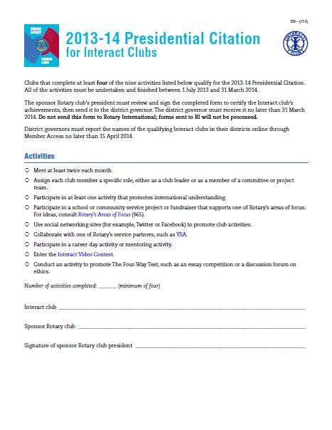 Presidential Citation for Interact Clubs Nominators The Sponsor Rotary Club President and District Governor Club Deadline: March 31 to the District Governor District Governor Deadline: April 15 to RI