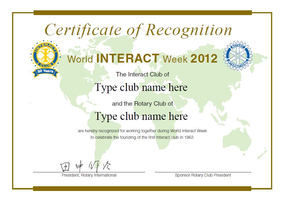 World Interact Week Recognition Nominators: : Sponsoring Rotary Club or District Interact Chair Deadline: None Recognize Interact Clubs that celebrate the founding of the first Interact Club during