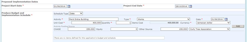 Produce Budget and Implementation Schedule Schedule type: - select from the drop down list your project schedule in either, duration of months, or, specific dates.