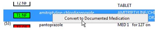 a Documented Medication, Rt click on the Med and Select Convert to