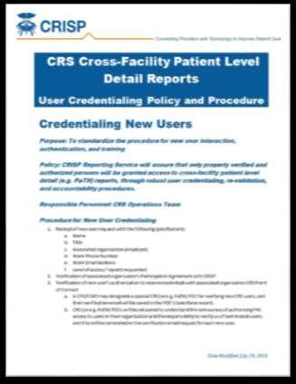 Cross-Facility Report Credentialing Patient-level, cross-facility reports additional user requirements: Individual execution of End User Agreement User verification through photo ID (drivers license
