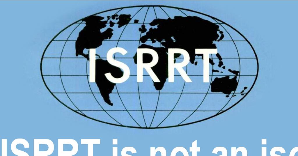 The ISRRT is not an isolated organisation.