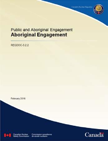 Aboriginal Consultation and Engagement Approach The CSC upholds the Honour of the Crown by: inviting Indigenous communities to participate in regulatory reviews