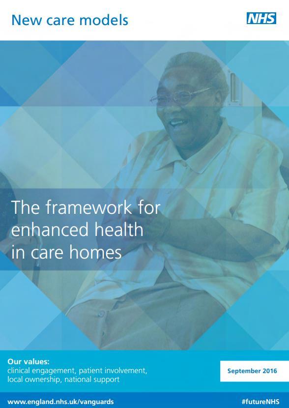 Enhanced Health in Care Homes Framework (1/2) Published in September 2016 using outcomes