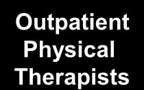 Physical Therapists Primary Care Physicians Outpatient Neurologists Inpatient